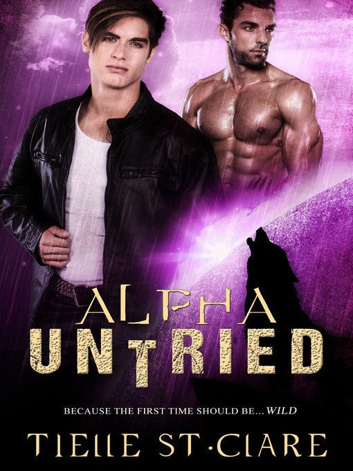 Title details for Alpha Untried (Lone Wolves, Book 4) by Tielle St. Clare - Available